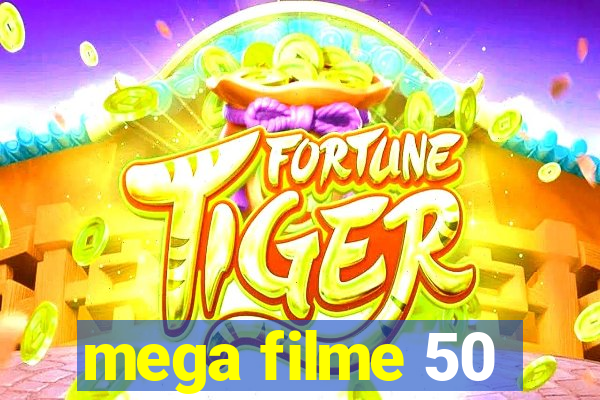 mega filme 50